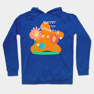 Never Stop Growing Flower Hoodie